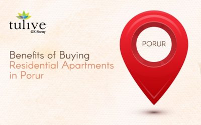 Top 10 Benefits of Buying Residential Apartments In Porur