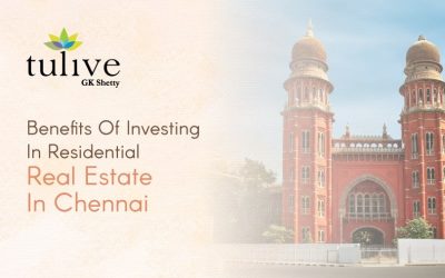 Benefits Of Investing In Residential Real Estate In Chennai