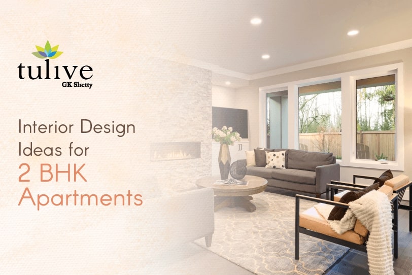 7 Best Interior Design Ideas For 2 BHK Apartments